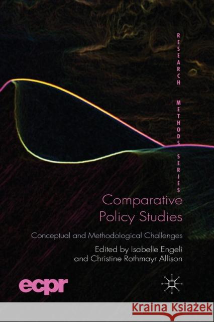 Comparative Policy Studies: Conceptual and Methodological Challenges Engeli, I. 9781349334988