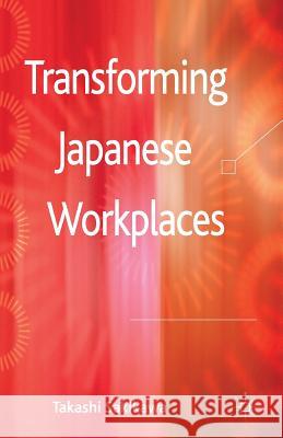 Transforming Japanese Workplaces T. Sakikawa   9781349335572 Palgrave Macmillan