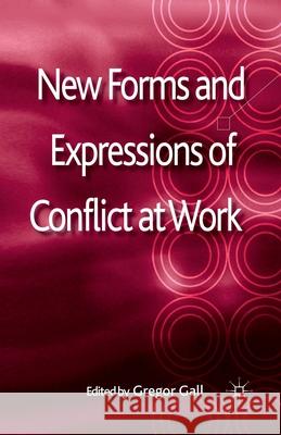 New Forms and Expressions of Conflict at Work G. Gall   9781349335800 Palgrave Macmillan