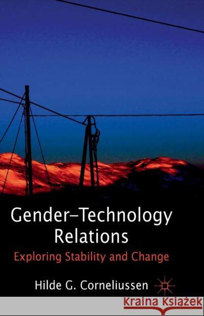 Gender-Technology Relations: Exploring Stability and Change Corneliussen, H. 9781349335848