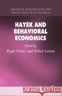 Hayek and Behavioral Economics R. Frantz R. Leeson  9781349336838 Palgrave Macmillan