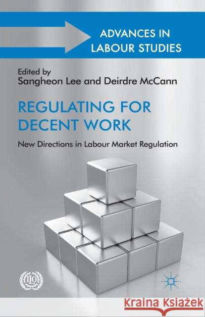 Regulating for Decent Work: New Directions in Labour Market Regulation Lee, S. 9781349337514 Palgrave Macmillan