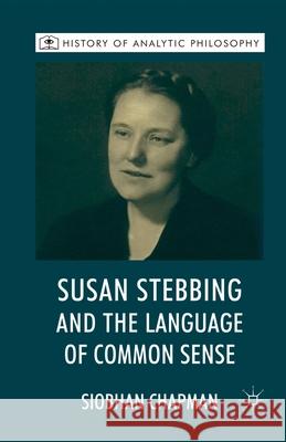 Susan Stebbing and the Language of Common Sense S. Chapman   9781349337927 Palgrave Macmillan
