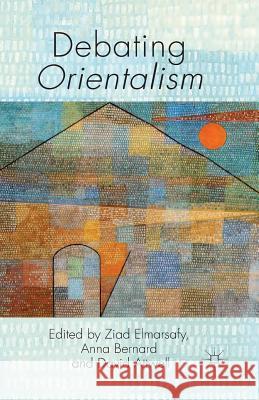 Debating Orientalism Ziad Elmarsafy A. Bernard David Attwell 9781349338177 Palgrave Macmillan