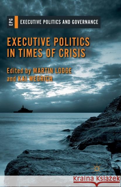 Executive Politics in Times of Crisis M. Lodge K. Wegrich  9781349338740 Palgrave Macmillan