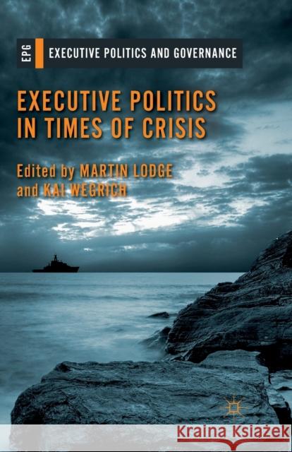 Executive Politics in Times of Crisis M. Lodge K. Wegrich  9781349338740