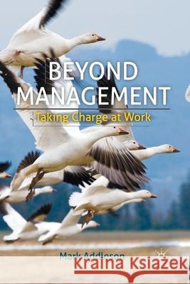 Beyond Management: Taking Charge at Work Addleson, M. 9781349338924 Palgrave Macmillan
