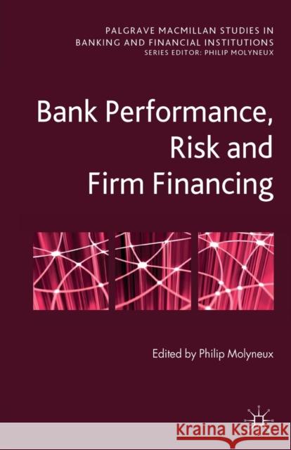 Bank Performance, Risk and Firm Financin Molyneux, P. 9781349339280