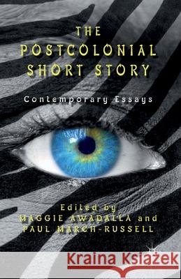 The Postcolonial Short Story: Contemporary Essays Awadalla, Maggie 9781349339303 Palgrave Macmillan