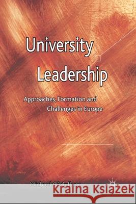 University Leadership: Approaches, Formation and Challenges in Europe O'Mullane, M. 9781349339488 Palgrave Macmillan