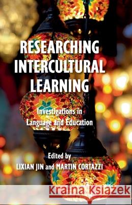 Researching Intercultural Learning: Investigations in Language and Education Jin, L. 9781349340378 Palgrave Macmillan