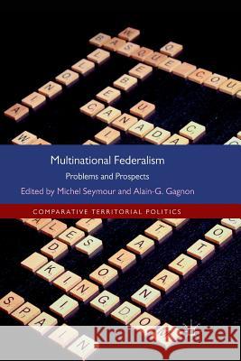 Multinational Federalism: Problems and Prospects Seymour, M. 9781349340712 Palgrave Macmillan