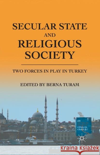 Secular State and Religious Society: Two Forces in Play in Turkey Turam, B. 9781349341658 Palgrave MacMillan