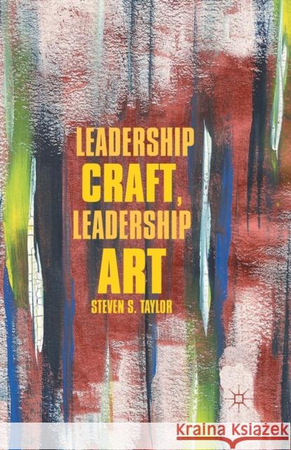 Leadership Craft, Leadership Art Steven S. Taylor S. Taylor 9781349342037 Palgrave MacMillan