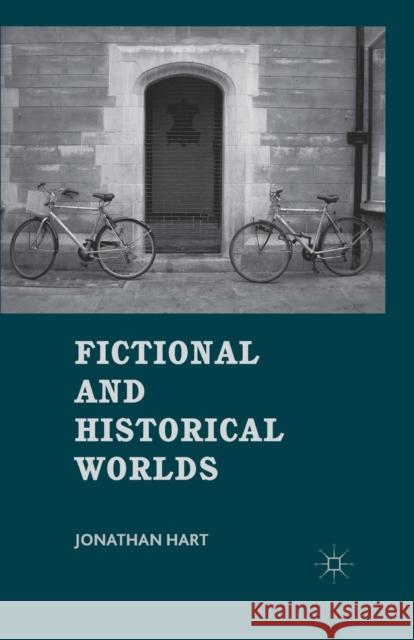 Fictional and Historical Worlds Jonathan Hart J. Hart 9781349343324 Palgrave MacMillan