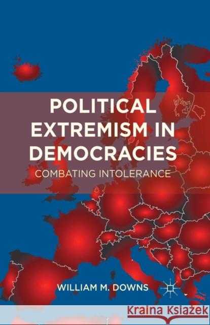 Political Extremism in Democracies: Combating Intolerance Downs, William M. 9781349343515 Palgrave MacMillan