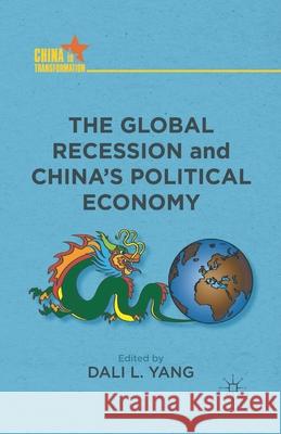 The Global Recession and China's Political Economy Dali L. Yang D. Yang 9781349343584 Palgrave MacMillan