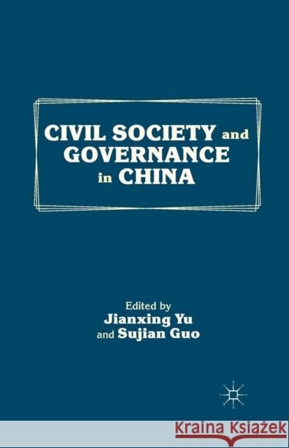 Civil Society and Governance in China Jianxing Yu Sujian Guo J. Yu 9781349343768 Palgrave MacMillan