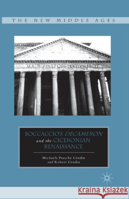 Boccaccio's Decameron and the Ciceronian Renaissance Michaela Paasche Grudin Robert Grudin M. Grudin 9781349343942 Palgrave MacMillan