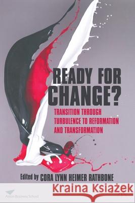 Ready for Change?: Transition Through Turbulence to Reformation and Transformation Heimer Rathbone, Cora Lynn 9781349344482