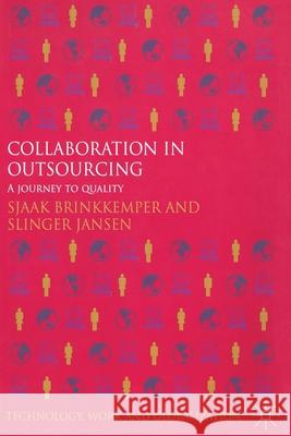 Collaboration in Outsourcing: A Journey to Quality Brinkkemper, S. 9781349344932 Palgrave Macmillan