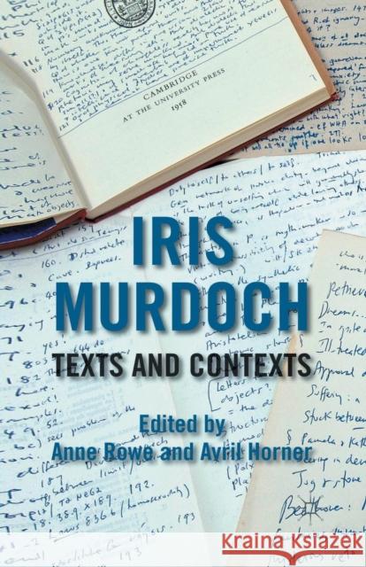 Iris Murdoch: Texts and Contexts A. Rowe   9781349345519 Palgrave Macmillan