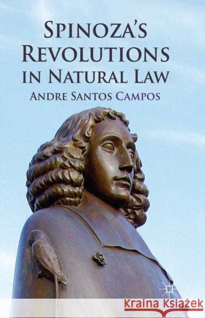 Spinoza's Revolutions in Natural Law A. Campos   9781349345717 Palgrave Macmillan