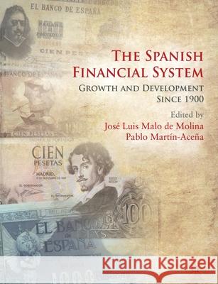 The Spanish Financial System: Growth and Development Since 1900 Malo de Molina, José Luis 9781349346028 Palgrave Macmillan
