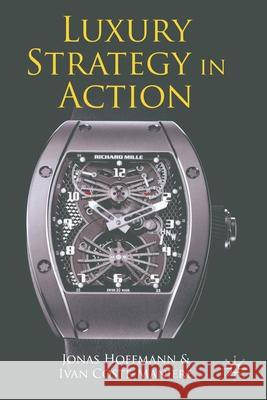 Luxury Strategy in Action J. Hoffmann I. Coste-Maniere  9781349346530 Palgrave Macmillan