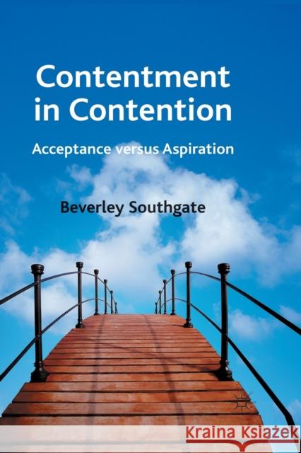 Contentment in Contention: Acceptance Versus Aspiration Southgate, B. 9781349346554 Palgrave Macmillan