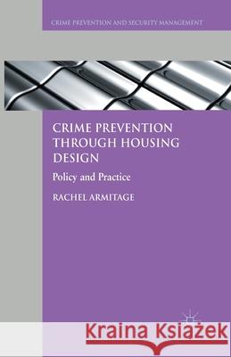 Crime Prevention Through Housing Design: Policy and Practice Armitage, R. 9781349347391 Palgrave Macmillan
