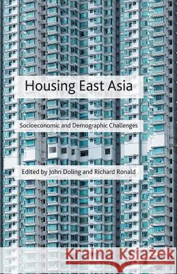 Housing East Asia: Socioeconomic and Demographic Challenges Doling, J. 9781349347537 Palgrave Macmillan