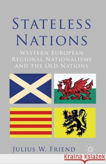 Stateless Nations: Western European Regional Nationalisms and the Old Nations Friend, J. 9781349348480 Palgrave Macmillan