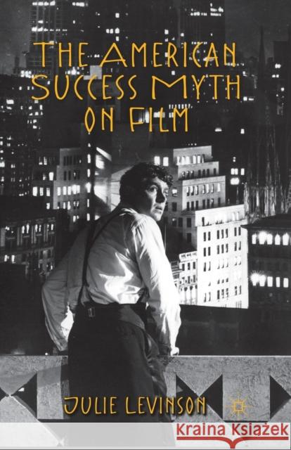 The American Success Myth on Film J Levinson   9781349348916 Palgrave Macmillan