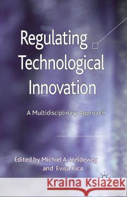 Regulating Technological Innovation: A Multidisciplinary Approach Heldeweg, M. 9781349349050 Palgrave Macmillan