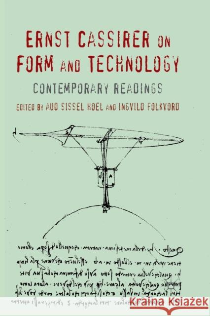 Ernst Cassirer on Form and Technology: Contemporary Readings Hoel, A. 9781349349456 Palgrave Macmillan