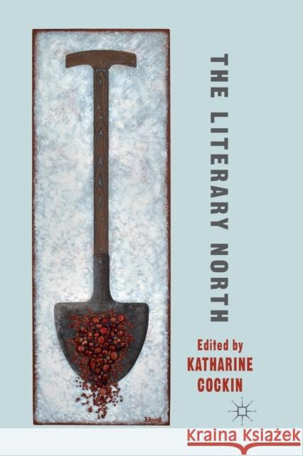 The Literary North K. Cockin   9781349349593 Palgrave Macmillan