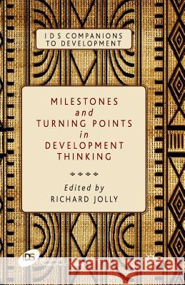 Milestones and Turning Points in Development Thinking R. Jolly   9781349349876 Palgrave Macmillan