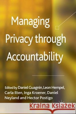 Managing Privacy Through Accountability Guagnin, D. 9781349350452 Palgrave Macmillan