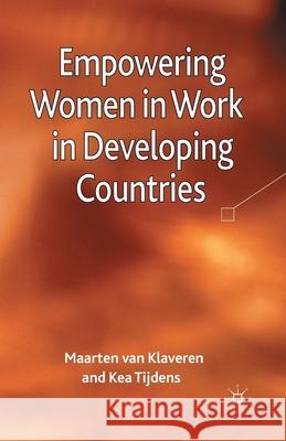 Empowering Women in Work in Developing Countries Maarten Van Klaveren K. Tijdens  9781349350490 Palgrave Macmillan