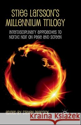 Stieg Larsson's Millennium Trilogy: Interdisciplinary Approaches to Nordic Noir on Page and Screen Peacock, S. 9781349351268 Palgrave Macmillan