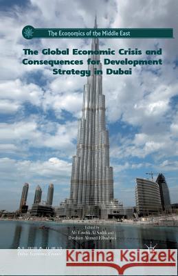 The Global Economic Crisis and Consequences for Development Strategy in Dubai Ali Tawfik A Ibrahim A. Elbadawi I. Ahmed Elbadawi 9781349351442