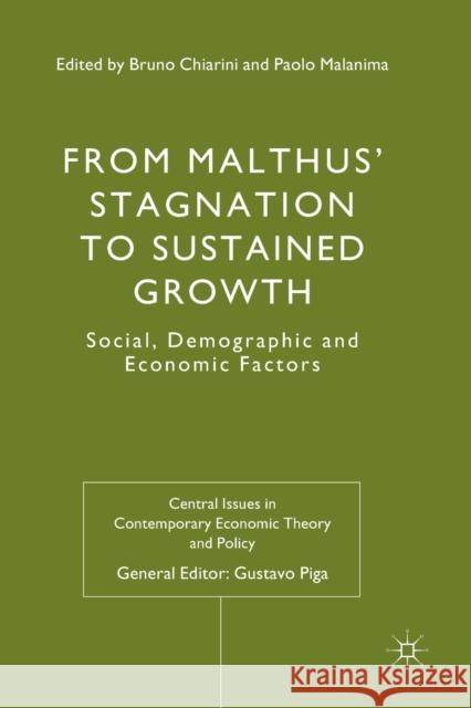From Malthus' Stagnation to Sustained Growth: Social, Demographic and Economic Factors Chiarini, Bruno 9781349351978 Palgrave Macmillan