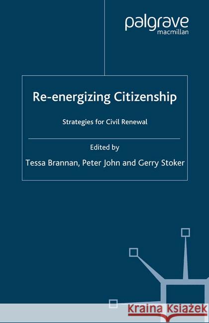 Re-Energizing Citizenship: Strategies for Civil Renewal Brannan, T. 9781349352586 Palgrave Macmillan