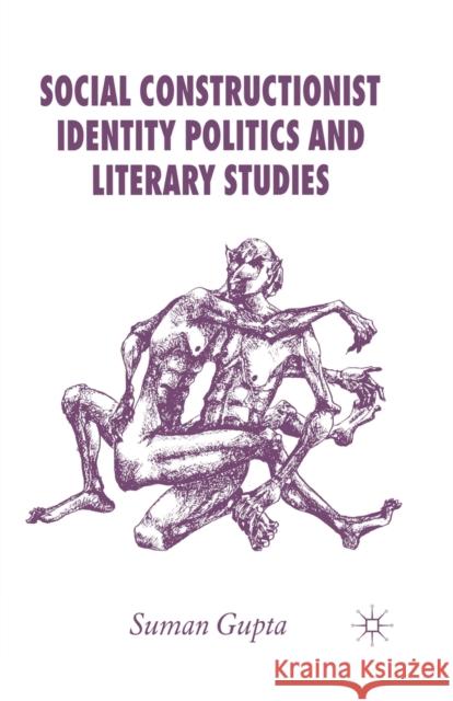 Social Constructionist Identity Politics and Literary Studies S. Gupta   9781349352647 Palgrave Macmillan