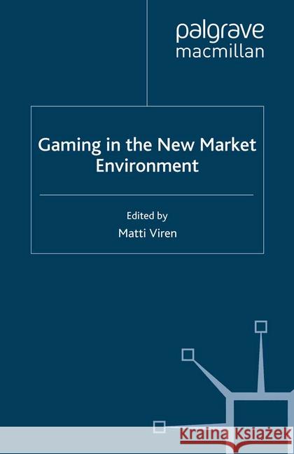 Gaming in the New Market Environment M. Viren   9781349352708 Palgrave Macmillan