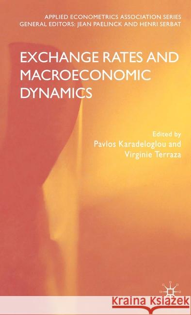 Exchange Rates and Macroeconomic Dynamics P. Karadeloglou V. Terraza  9781349352838 Palgrave Macmillan