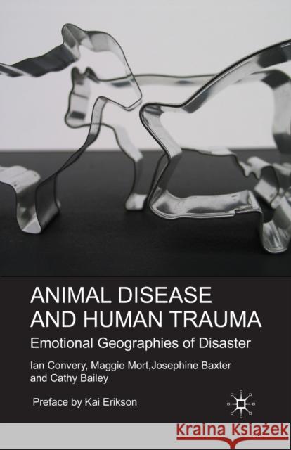 Animal Disease and Human Trauma: Emotional Geographies of Disaster Convery, I. 9781349353286 Palgrave Macmillan