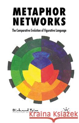 Metaphor Networks: The Comparative Evolution of Figurative Language Caine, Anisa 9781349353507 Palgrave MacMillan