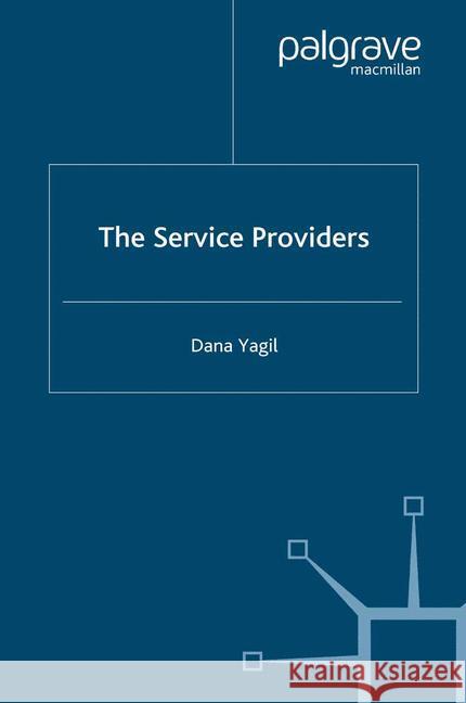 The Service Providers D. Yagil   9781349353781 Palgrave Macmillan
